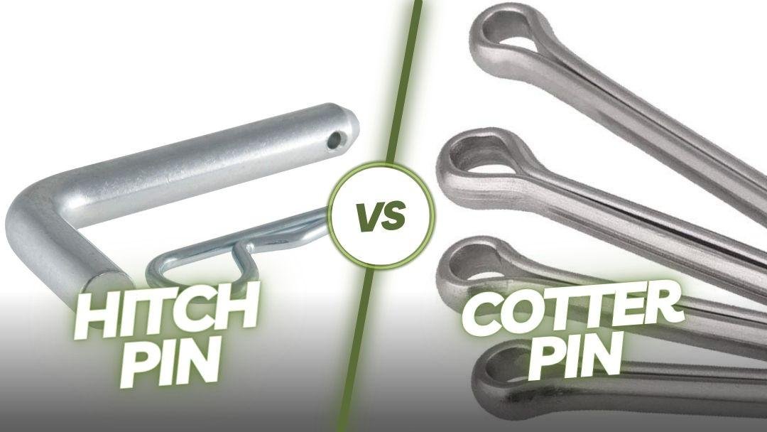 Hitch Pin Vs Cotter Pin The Ultimate Showdown Towpedia 